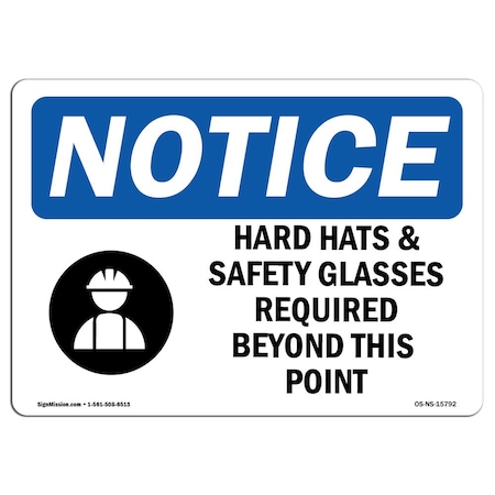 OSHA Notice Sign, NOTICE Hard Hats Safety Glasses Required Beyond, 7in X 5in Decal